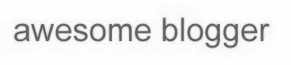awesomeblogger.jpg